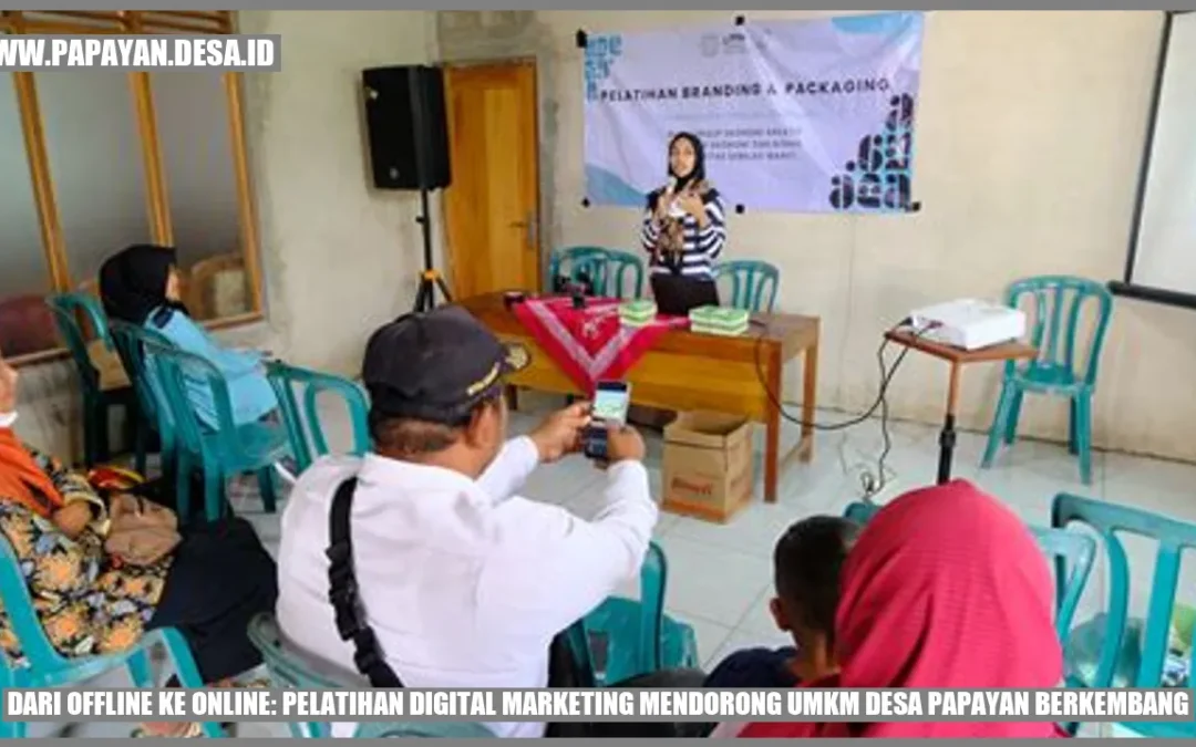 Dari Offline ke Online: Pelatihan Digital Marketing Mendorong UMKM Desa Papayan Berkembang