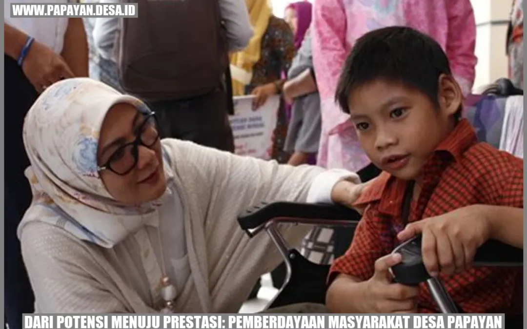Dari Potensi Menuju Prestasi: Pemberdayaan Masyarakat Desa Papayan