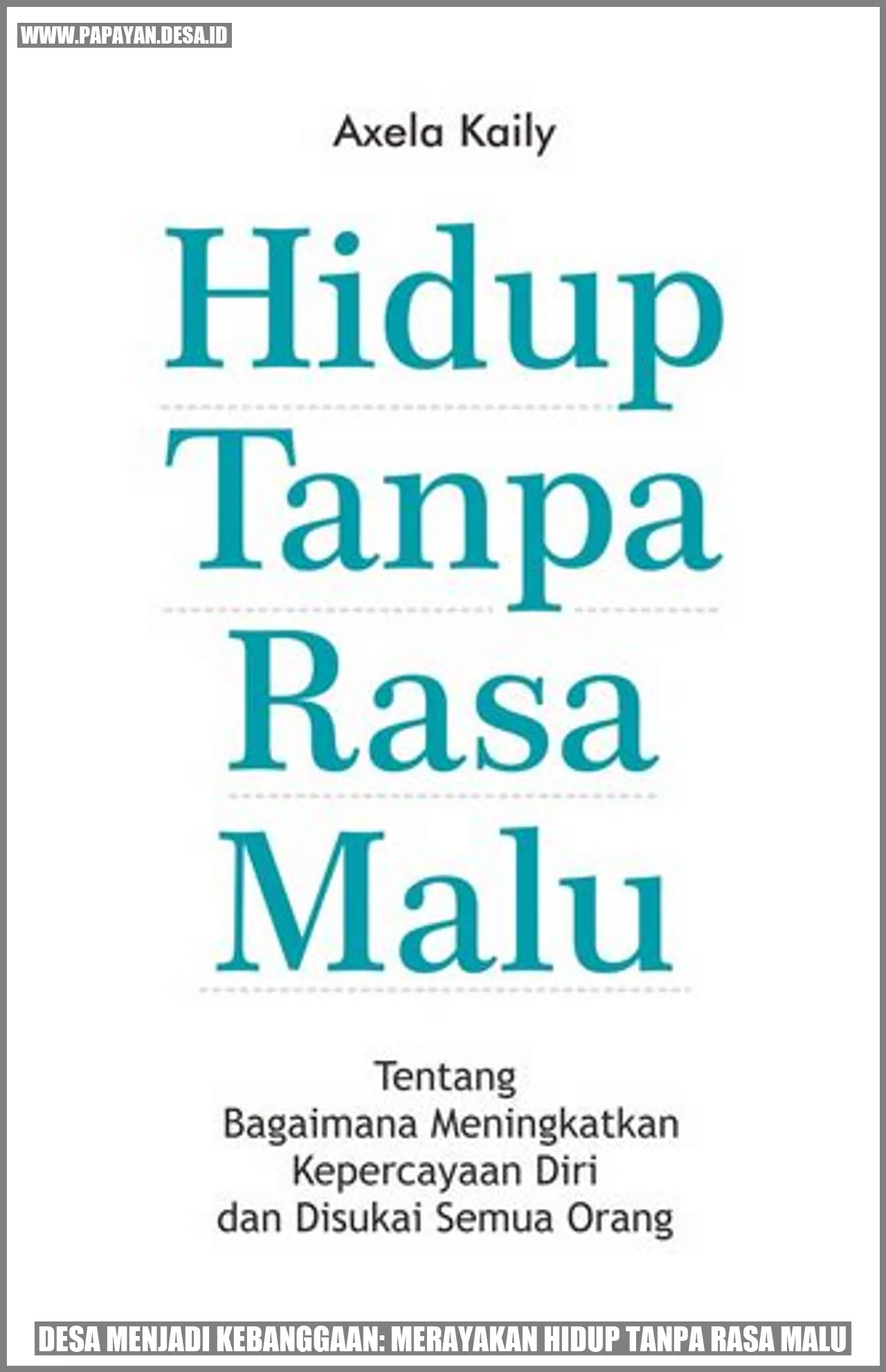 Desa Menjadi Kebanggaan: Merayakan Hidup Tanpa Rasa Malu