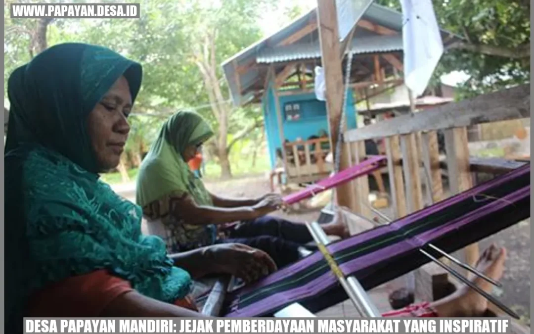 Desa Papayan Mandiri: Jejak Pemberdayaan Masyarakat yang Inspiratif
