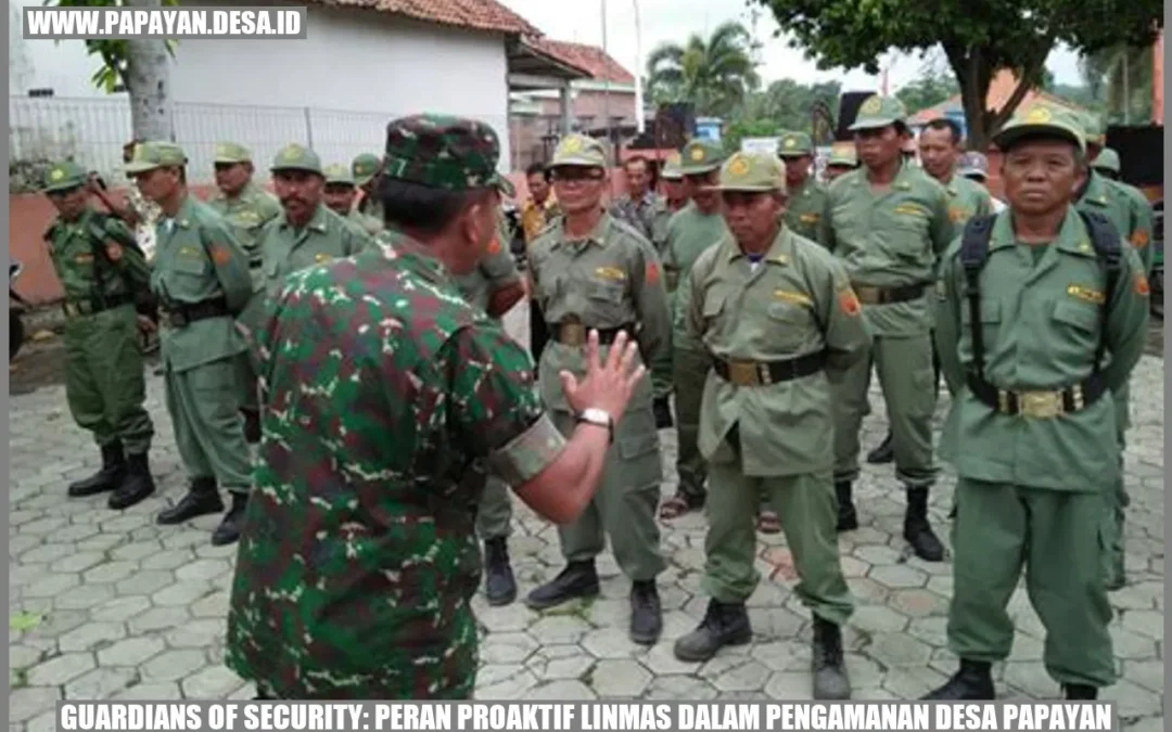 Guardians of Security: Peran Proaktif Linmas dalam Pengamanan Desa Papayan