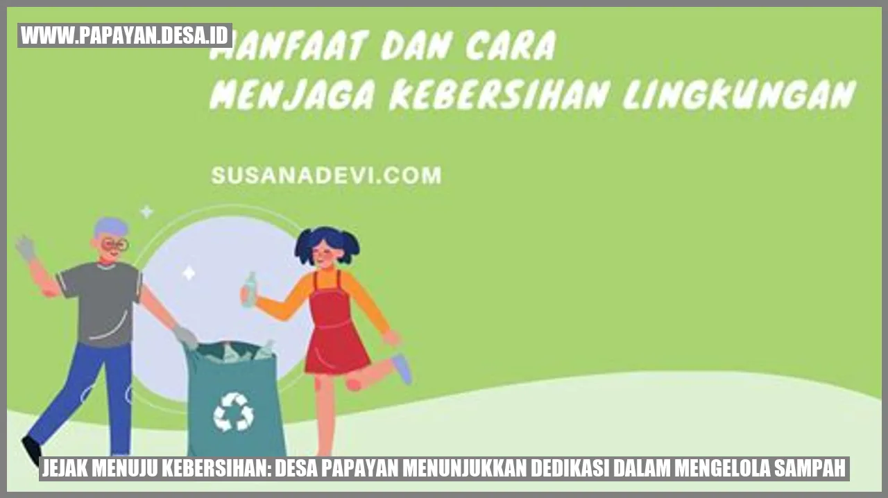 Desa Papayan Menunjukkan Dedikasi dalam Mengelola Sampah