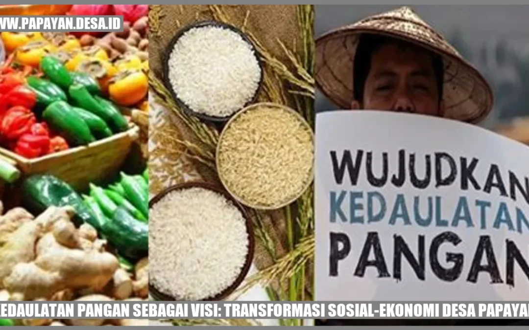 Kedaulatan Pangan sebagai Visi: Transformasi Sosial-Ekonomi Desa Papayan