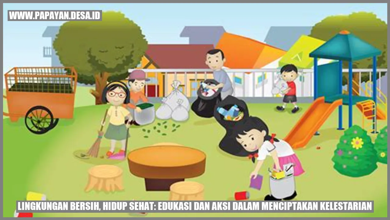 Lingkungan Bersih, Hidup Sehat: Edukasi dan Aksi dalam Menciptakan Kelestarian