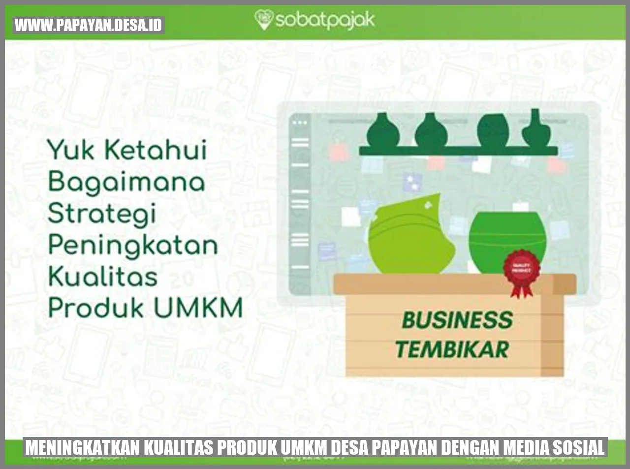 Meningkatkan Kualitas Produk UMKM Desa Papayan dengan Media Sosial